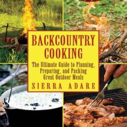 Backcountry Cooking - Sierra Adare