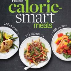 Better Homes and Gardens Calorie-Smart Meals : 150 Recipes for Delicious 300-, 400-, and 500-Calorie Dishes - Better Homes,  Gardens