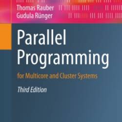 Parallel Programming for Multicore and Cluster Systems - Rauber, Thomas und Gudula R&#252;nger: