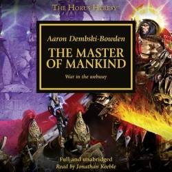 Master of Mankind, The (Warhammer 40,000 - Novels - Horus Heresy) - [AUDIOBOOK]