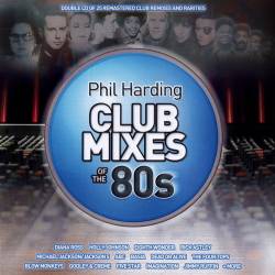 Phil Harding Club Mixes Of The 80s (25 Remastered Club Remixes and Rarities 2CD) (2011) FLAC - Disco, Pop