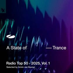 A State of Trance Radio Top 50 - 2025, Vol. 1 (Selected by Armin van Buuren) (2025) FLAC