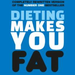 Dieting Makes You Fat - Cannon, Geoffrey