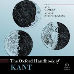 The Oxford Handbook of Kant - [AUDIOBOOK]