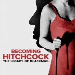 Becoming Hitchcock The Legacy of Blackmail (2024) 1080p BluRay h264-GUACAMOLE