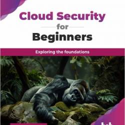 Kovacevic S  Cloud Security for Beginners  Exploring the foundations 2025