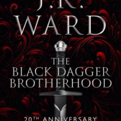 The Black Dagger Brotherhood: 20th Anniversary Insider's Guide - J.R. Ward
