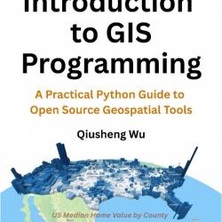 Wu Q  Introduction to GIS Programming  A Practical Python Guide   2026