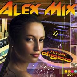 Alex Mix - Future Disco (2011)