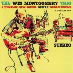 The Wes Montgomery Trio - A Dynamic New Sound (1959/2007 Japan Edition)