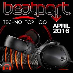 Beatport Top 100 Techno April 2016 (2016)