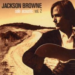 Jackson Browne - Solo Acoustic Vol.2 (2008)