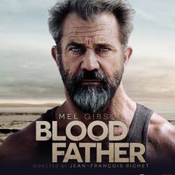   / Blood Father (2016) HDRip/BDRip 720p/BDRip 1080p