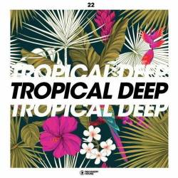 Tropical Deep Vol. 22 (2022) - Club, Dance