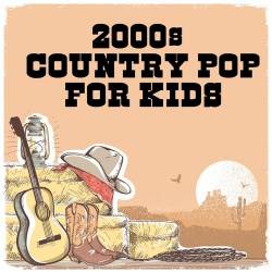 2000s Country Pop For Kids (2022) - Kids, Country, Pop