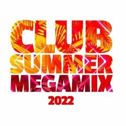 Club Summer Megamix 2022 (2022) - Club, House, Electro