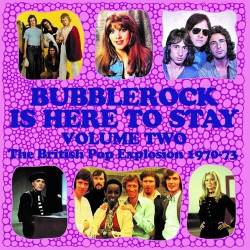 Bubblerock Is Here To Stay Vol. 2 The British Pop Explosion 1970-73 (3CD) (2022) - Pop, Rock