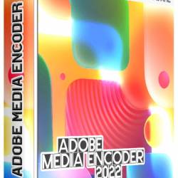 Adobe Media Encoder 2022 22.6.0.65 RePack by KpoJIuK