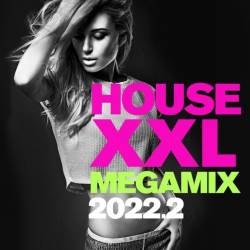 House XXL Megamix 2022.2 (2022) - Electronic, House
