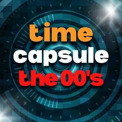 Time Capsule The 00s (2023) - Pop, Rock, RnB, Dance