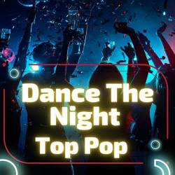 Dance the Night - Top Pop (2023) - Pop, Rock, RnB, Dance