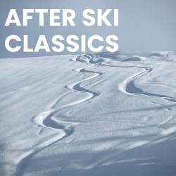 After Ski Classics (2023) - Pop, Rock, RnB, Dance