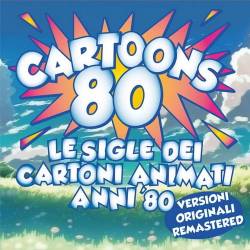 Cartoons 80 - Le sigle dei Cartoni Animati anni 80 (Versioni Originali - 2023 Remastered) (2023) FLAC - Pop