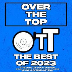 Over The Top The Best Of 2023 (2023) - Dance, Electronic