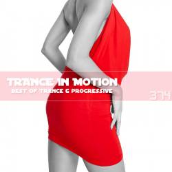 Trance In Motion Vol.374 (2024) - Trance, Uplifting Trance