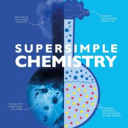 SuperSimple Chemistry: The Ultimate Bitesize Study Guide - DK