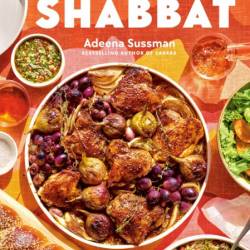 Shabbat: Recipes and Rituals from My Table to Yours - Adeena Sussman