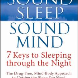 Sound Sleep, Sound Mind: 7 Keys to Sleeping through the Night - Barry Krakow