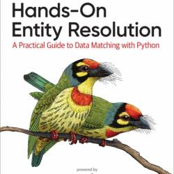 Hands-On Entity Resolution: A Practical Guide to Data Matching with Python - Micha...