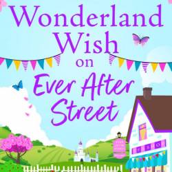 A Wonderland Wish on Ever After Street - Jaimie Admans