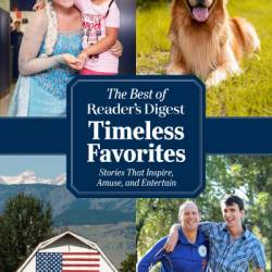 Reader's Digest Timeless Favorites: Enduring Classics from America's Favorite Magazine - Reader's Digest (Editor)
