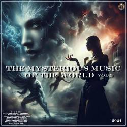 The Mysterious music of the World vol 3 (2024) - Enigmatic, New Age, Electro