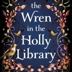 The Wren in the Holly Library - K. A. Linde