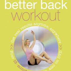 15-Minute Better Back: Four 15-Minute Workouts To Strengthen