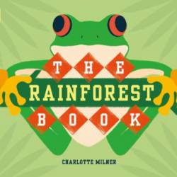 The Rainforest Book - Charlotte Milner