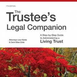 Trustee's Legal Companion, The: A Step-by-Step Guide to Administering a Living Trust - Liza Hanks Attorney