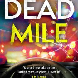 Dead Mile: A compulsive locked room mystery with a unique twist, set on a gridlocked motorway during rush hour - Jo Furniss