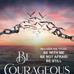 Be Courageous: An Acts of Valor Novella Trilogy - Rebecca Hartt