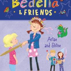 Amelia Bedelia & Friends Arise and Shine - Herman Parish
