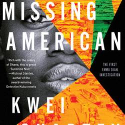 The Missing American - Kwei Quartey