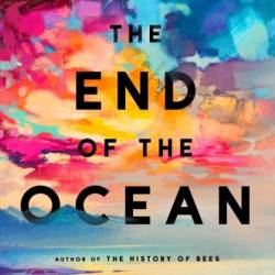 The End of the Ocean: A Novel - Maja Lunde