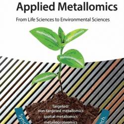 Applied Metallomics: From Life Sciences to Environmental Sciences - Yu-Feng Li