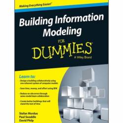 Building Information Modeling For Dummies - Stefan Mordue