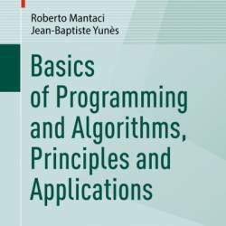 Basics of Programming and Algorithms, Principles and Applications - Roberto Mantaci