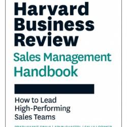 The Harvard Business Review Sales Management Handbook: How to Lead High-Performing Sales Teams - Prabhakant Sinha