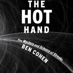 The Hot Hand: The Mystery and Science of Streaks - [AUDIOBOOK]